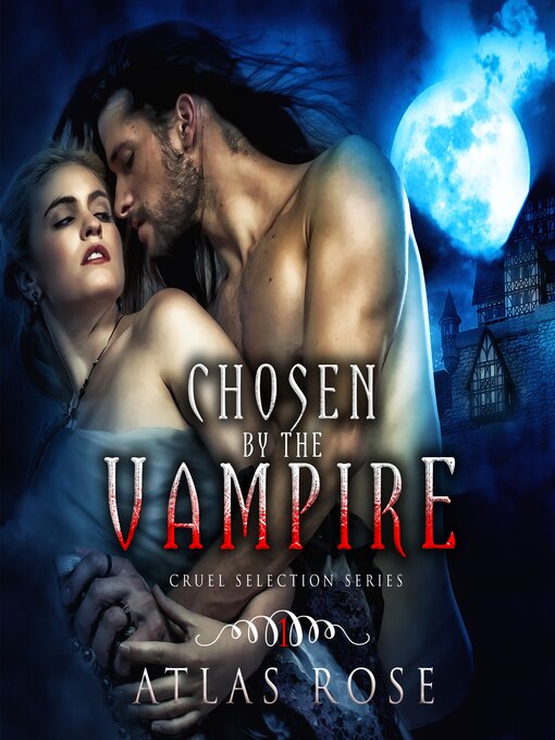 Title details for Chosen by the Vampires by Atlas Rose - Available
